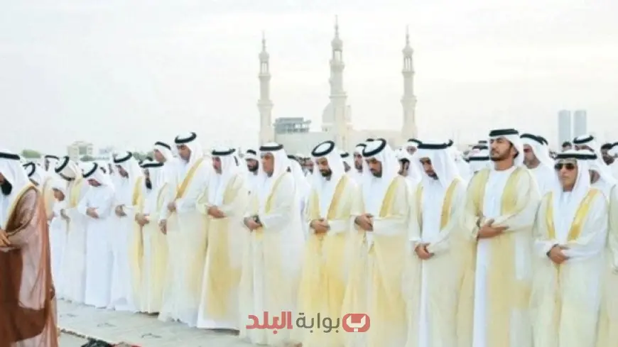 ابوظبي ودبي.. موعد صلاة عيد الأضحي في الامارات 2025-1446 توقيت صلاة العيد الكبير