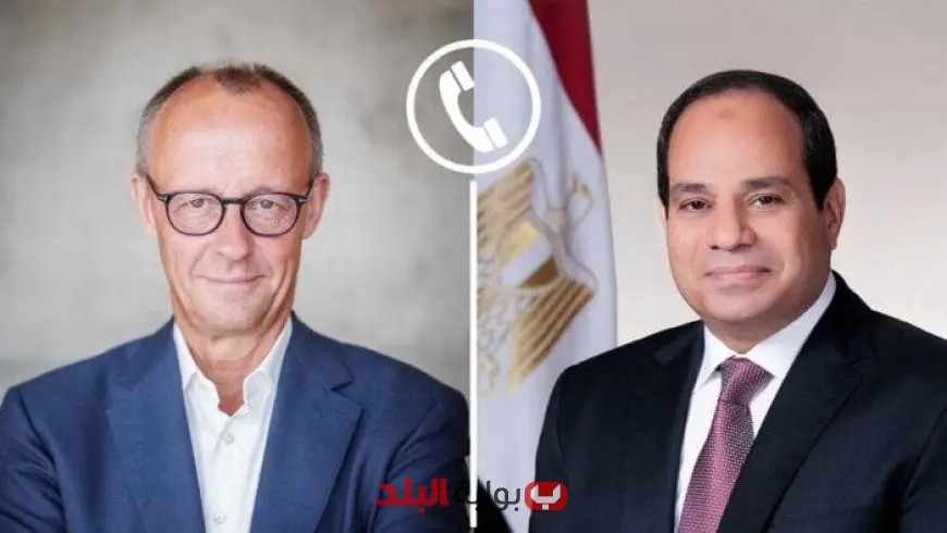 الرئيس السيسي يتصل هاتفياً لتهنئة المستشار الألماني بفوزه الكبير في الانتخابات