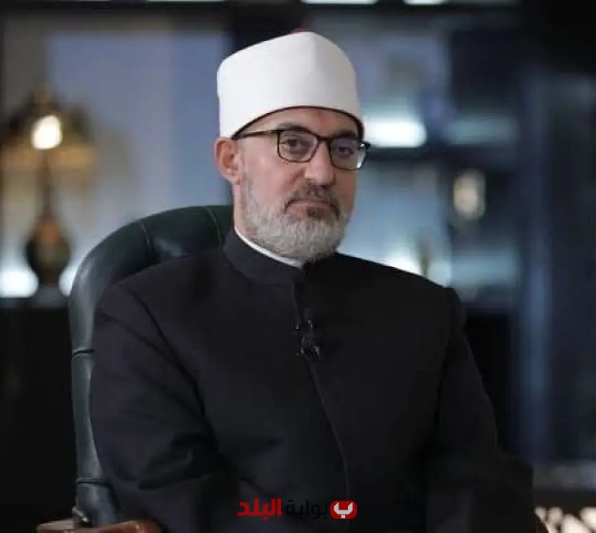 مفتي الجمهورية يشيد برعاية الرئيس للمؤتمر العالمي العاشر للإفتاء قبل انطلاقه