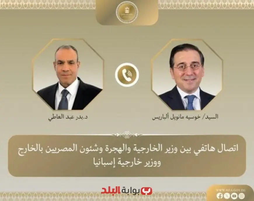 وزير الخارجية يناقش مع نظيره الإسباني تعزيز العلاقات الثنائية وأحدث التطورات في غزة