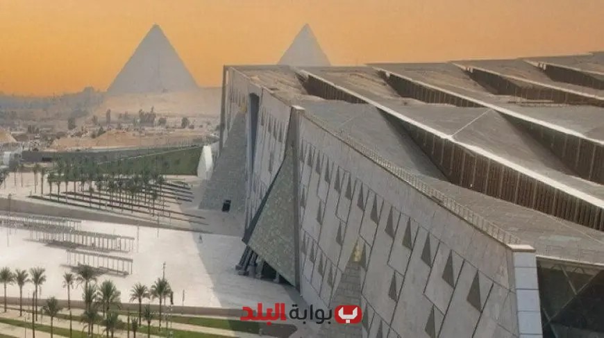 افتتاح المتحف المصري الكبير قريبًا وتذاكر الدخول تبدأ من 75 جنيهًا فقط