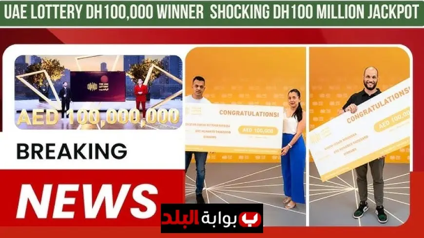 UAE Lottery Winners 21st Draw Revealed: Who Took Home Prizes as the Dh100 Million Jackpot Remains Unclaimed