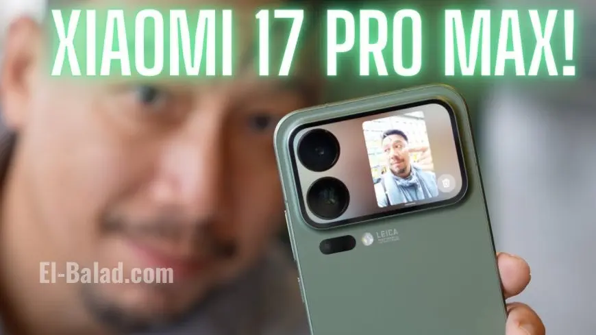 Xiaomi 17 Pro Max Shocks the Smartphone Market with Dynamic Back Display, Giant Battery, and Aggressive Pricing