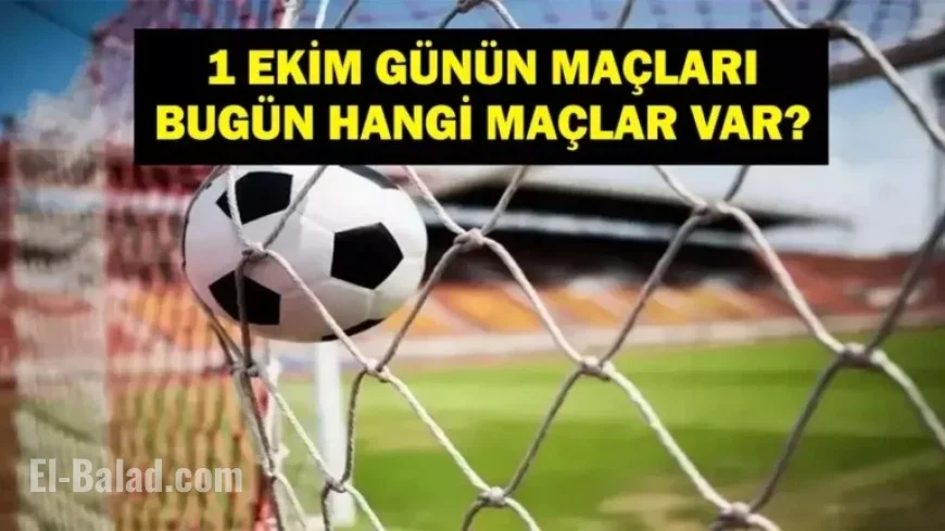 1 Ekim Şampiyonlar Ligi Maç Takvimi: Saatler ve Yayın Kanalları